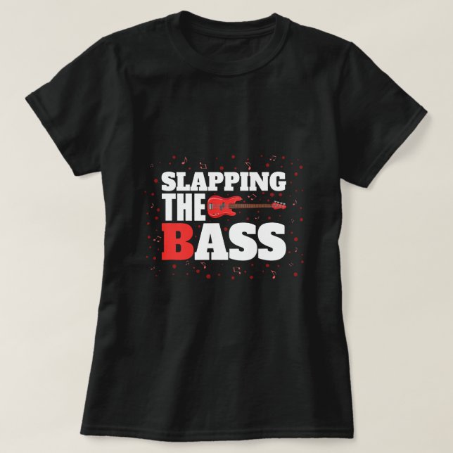Slappa BAs Guitar Bass Player-uppspelningsassisten T Shirt (Design framsida)