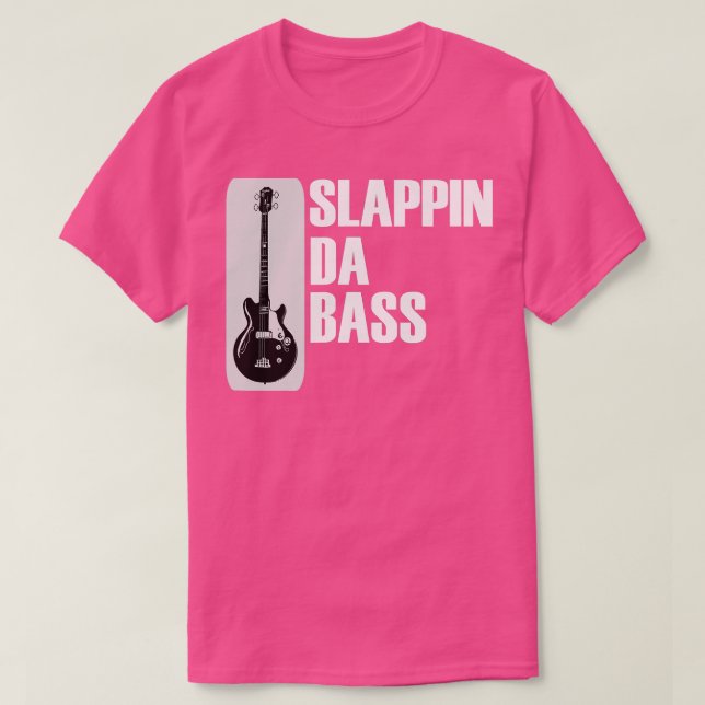 Slappin Da Bass T Shirt (Design framsida)
