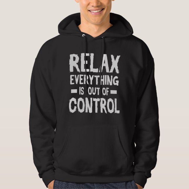 Slappna Av Allt Är Utom Kontroll Mental Hälsa F Hoodie (Framsida)