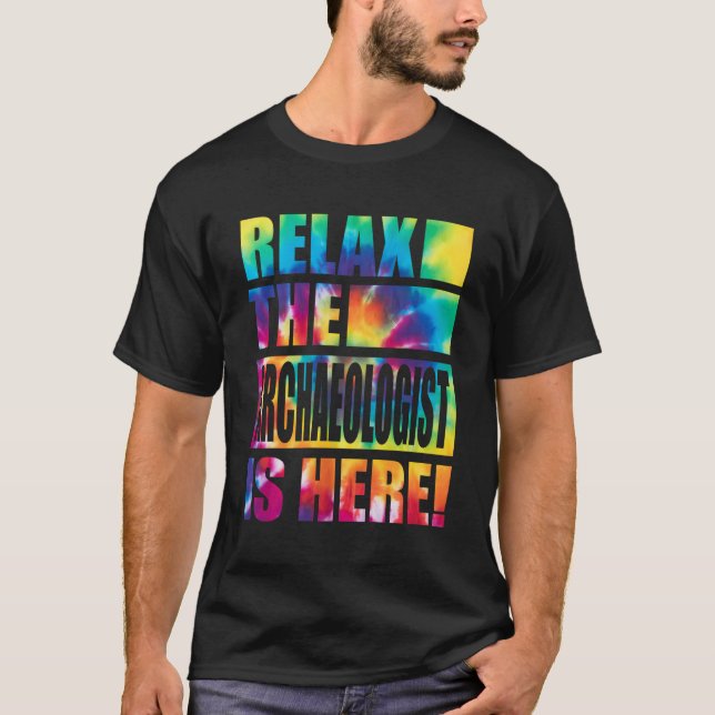 Slappna av arkeologen är här t shirt (Framsida)