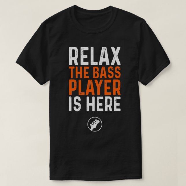 Slappna av Bass Player är här basgitarr T Shirt (Design framsida)