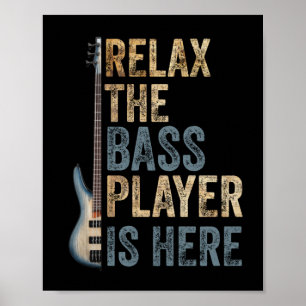 Slappna av Bass Player är här Guitarist Instrument Poster