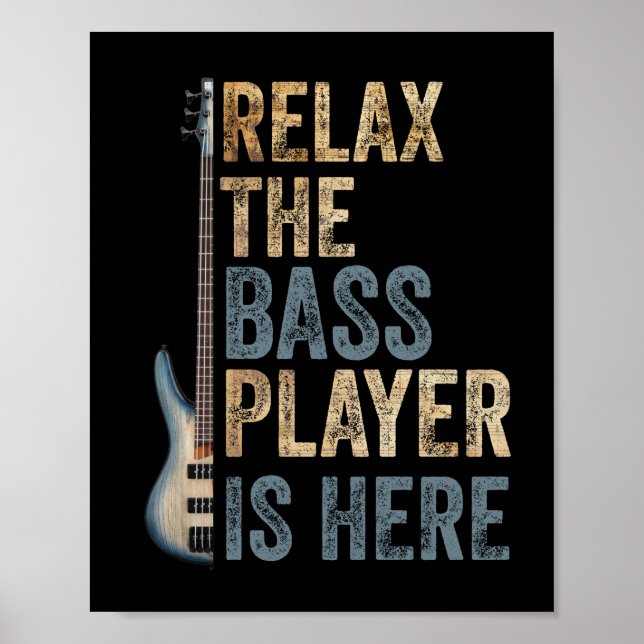 Slappna av Bass Player är här Guitarist Instrument Poster (Framsidan)