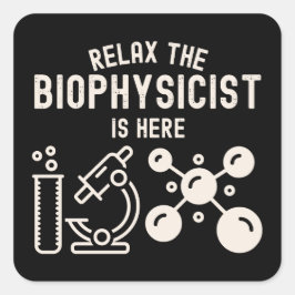 Slappna av biofysikern är här fyrkantigt klistermärke