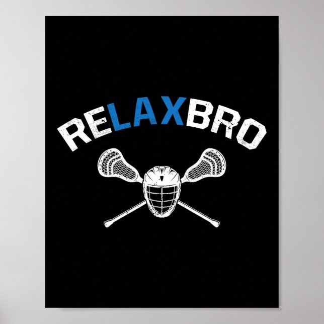 Slappna av Bro Funny Lacrosse Player Lacrosse Joke Poster (Framsidan)