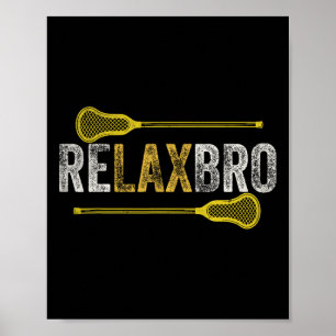 Slappna av Bro Funny Lacrosse Player Lax Älskare J Poster