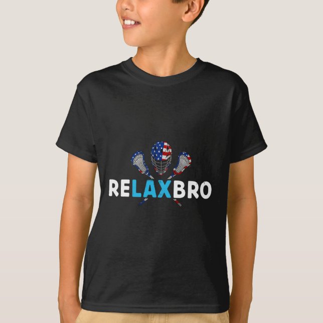 Slappna av Bro Funny Lacrosse Player Lax Älskare J T Shirt (Framsida)