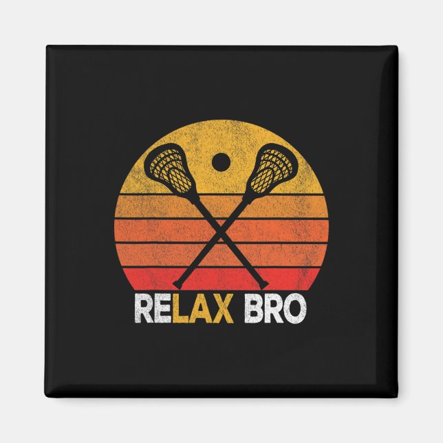 Slappna av Bro Funny Lacrosse Quote Lacrosse Cross Magnet (Framsidan)