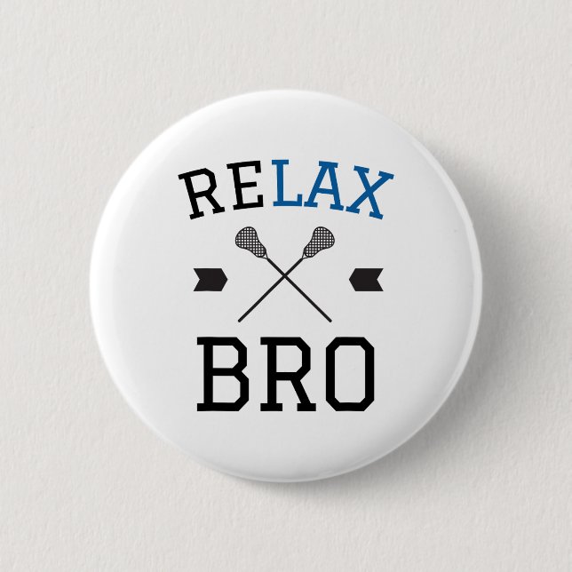 Slappna av Bro Funny Lax Typography Lacrosse Gift Knapp (Framsida)