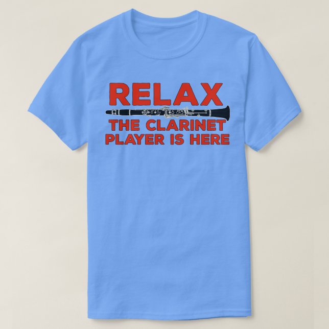 Slappna av Clarinet Player är här T Shirt (Design framsida)