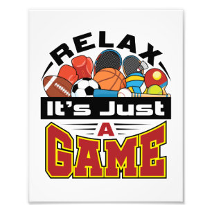 Slappna av. Det är bara en Game PE Lacheragenamma Fototryck