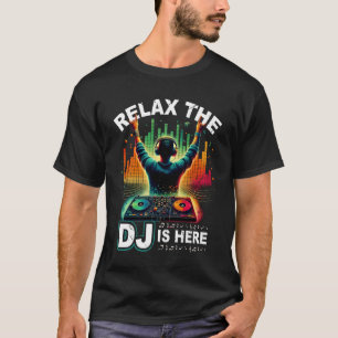 Slappna av DJ är här färglös nybörjarmatur T Shirt