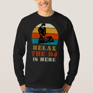 Slappna av DJ är här T Shirt