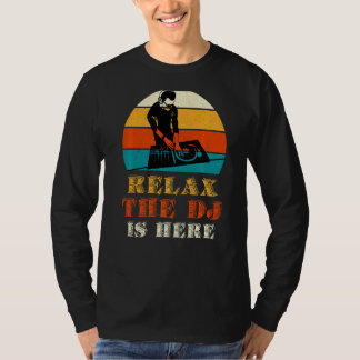 Slappna av DJ är här T Shirt