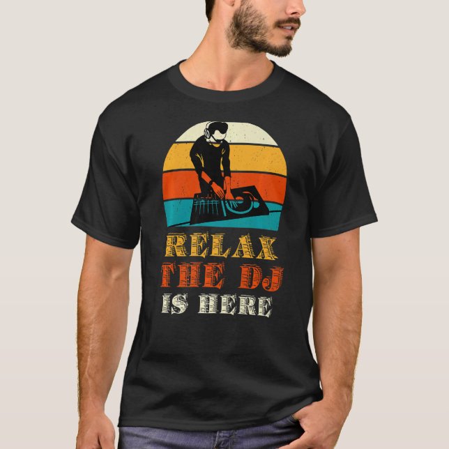 Slappna av DJ är här T Shirt (Framsida)