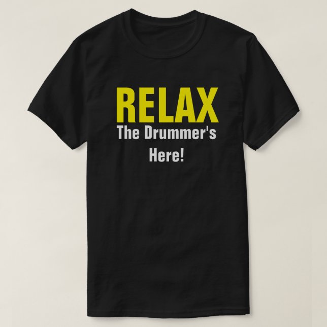 Slappna av. Drummer är här. Music Drummer FUNNY TE Tee (Design framsida)