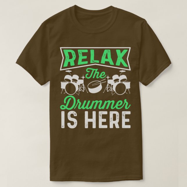 Slappna av Drummer är här... T Shirt (Design framsida)