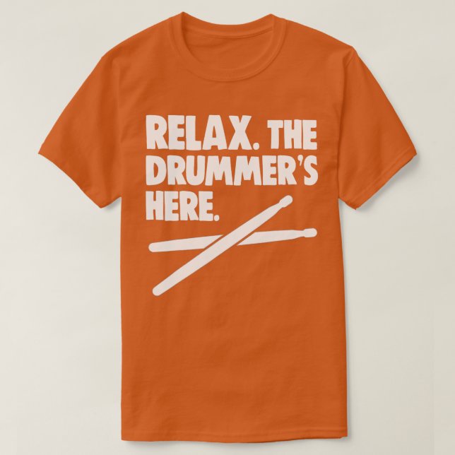 Slappna av Drummer Här är Drum Älskare Fars dag Gi T Shirt (Design framsida)