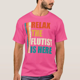 Slappna av Flutist är här Flute T Shirt