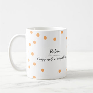 Slappna av, galet är ingen tävling, lustig lera kaffemugg