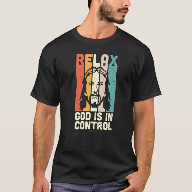 Slappna av Gud Control Christian Bible Verse Relig T Shirt (Framsida)