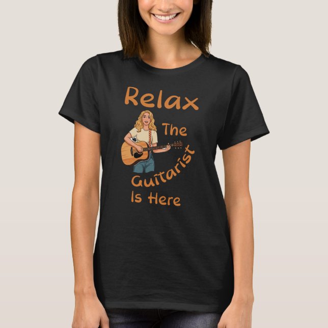Slappna av Guitarist är här T Shirt (Framsida)