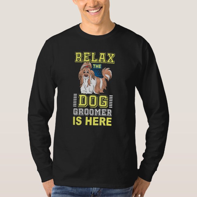 Slappna av Hund Groomer är här - Puppy Care Groomi T Shirt (Framsida)