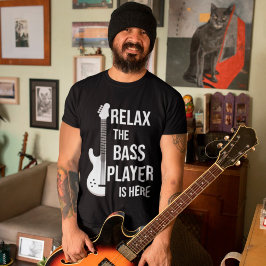 Slappna av i Bass Player är här, fina musikgåva T Shirt