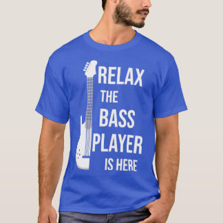 Slappna av i Bass Player är här för musik. T Shirt