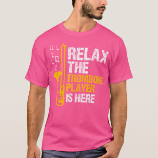 Slappna av i Trombone Player är här Marching Band  T Shirt