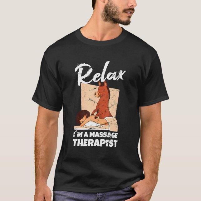 Slappna av Im A massage Therapist Masseur Physiote T Shirt (Framsida)
