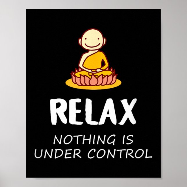 Slappna av, ingenting är under kontroll - Buddha Poster (Framsidan)