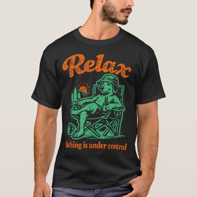 Slappna av ingenting är under kontroll chill gylle t shirt (Framsida)