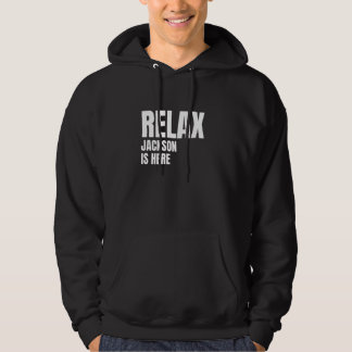 Slappna av Jackson är här Popular Birth Namn Jacks Hoodie