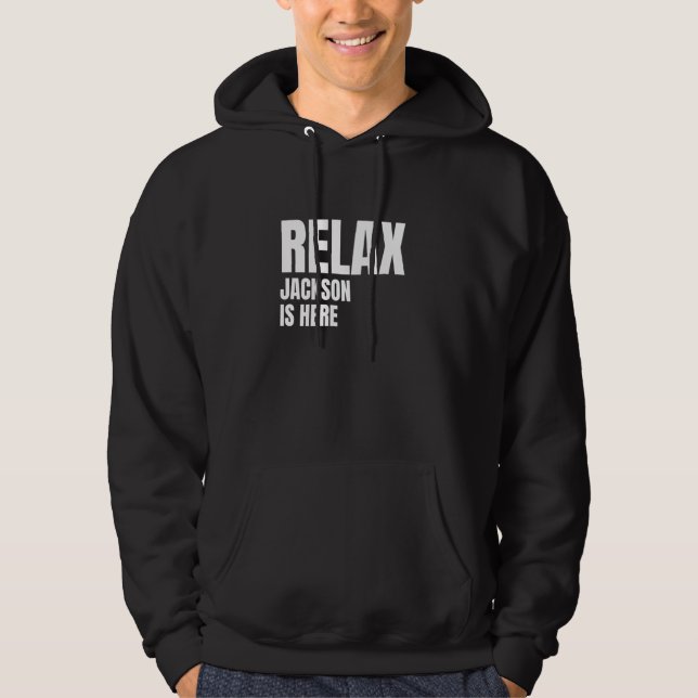 Slappna av Jackson är här Popular Birth Namn Jacks Hoodie (Framsida)