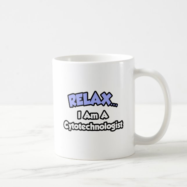 Slappna av... Jag är cytoteknolog Kaffemugg (Höger)
