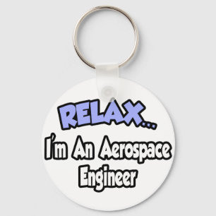 Slappna av...jag är en Aerospace Ingenjör Nyckelring