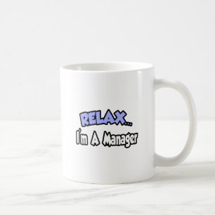 Slappna av... Jag är en chef Kaffemugg