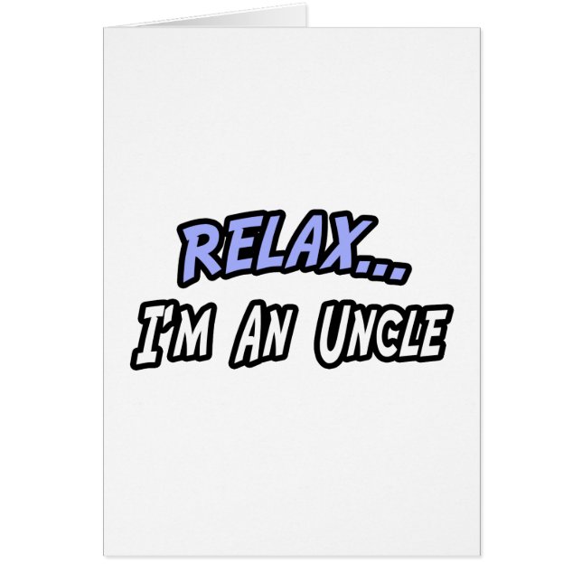 Slappna av, jag är en morbror hälsningskort (Framsidan)