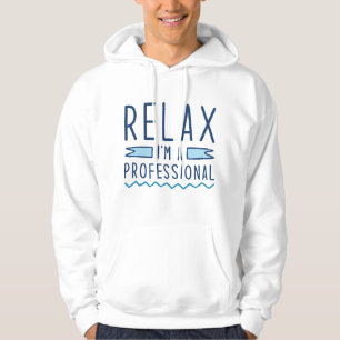 Slappna av, jag är en Professionell Hoodie