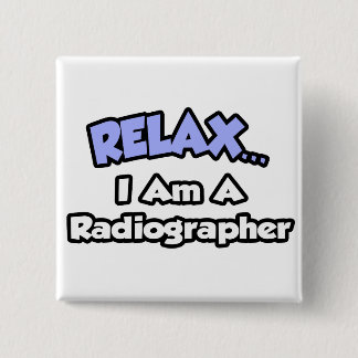 Slappna av... Jag är en radiograf Knapp