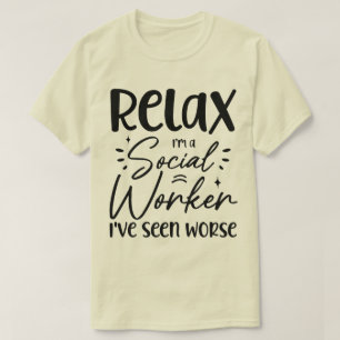 Slappna av, jag är en Social-arbetare... -.... -.. T Shirt