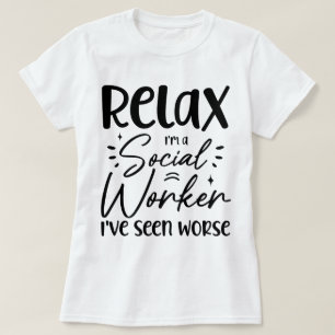 Slappna av, jag är en Social-arbetare... -.... -.. T Shirt