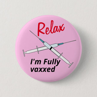 Slappna av, jag är helt vaxad vaccinationsknapp knapp