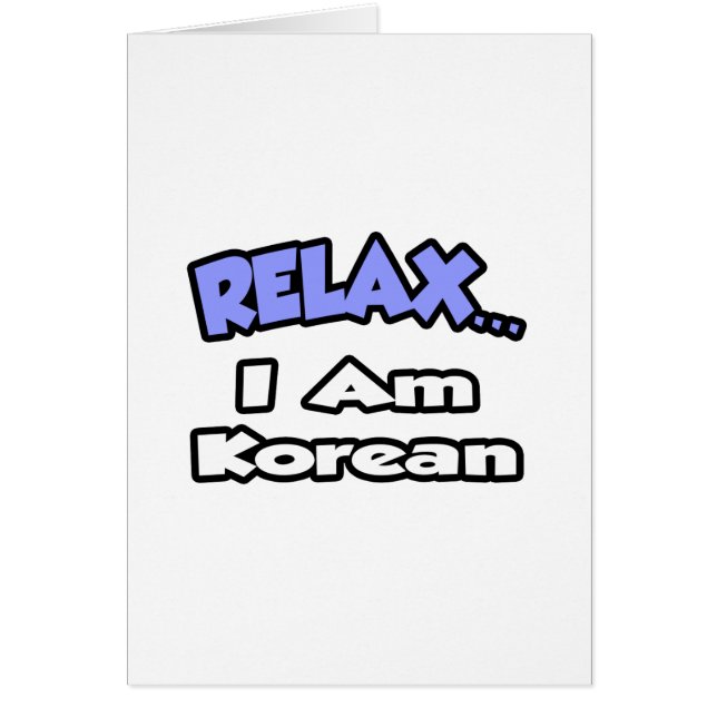 Slappna av... Jag är koreansk Hälsningskort (Framsidan)