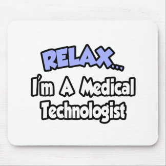 Slappna av...jag är medicinsk teknolog musmatta