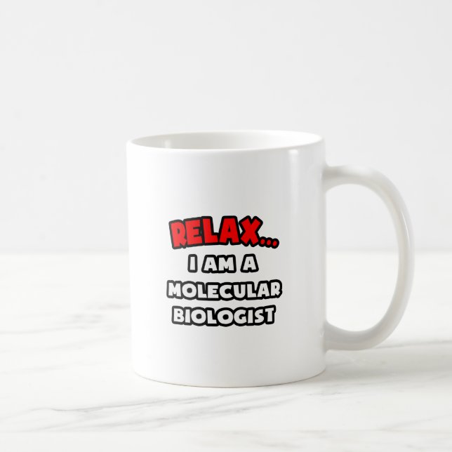 Slappna av... Jag är molekylär biolog Kaffemugg (Höger)