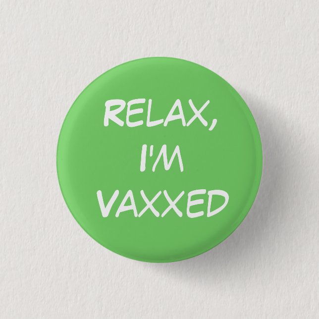 Slappna av, jag är Vaxxed Button Knapp (Framsida)