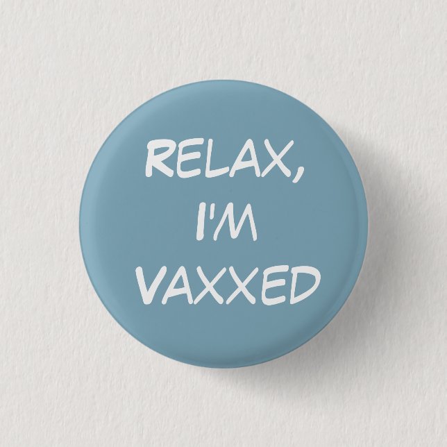 Slappna av, jag är Vaxxed Button Knapp (Framsida)