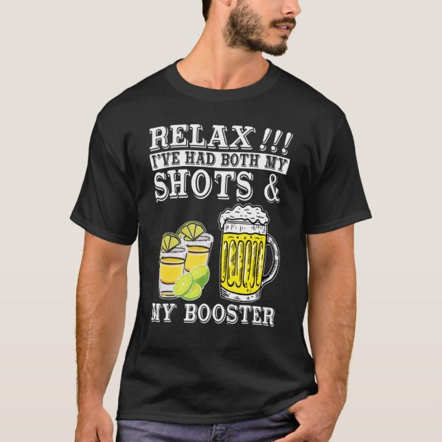 Slappna av. Jag har både mina skott och min booste T Shirt (Framsida)